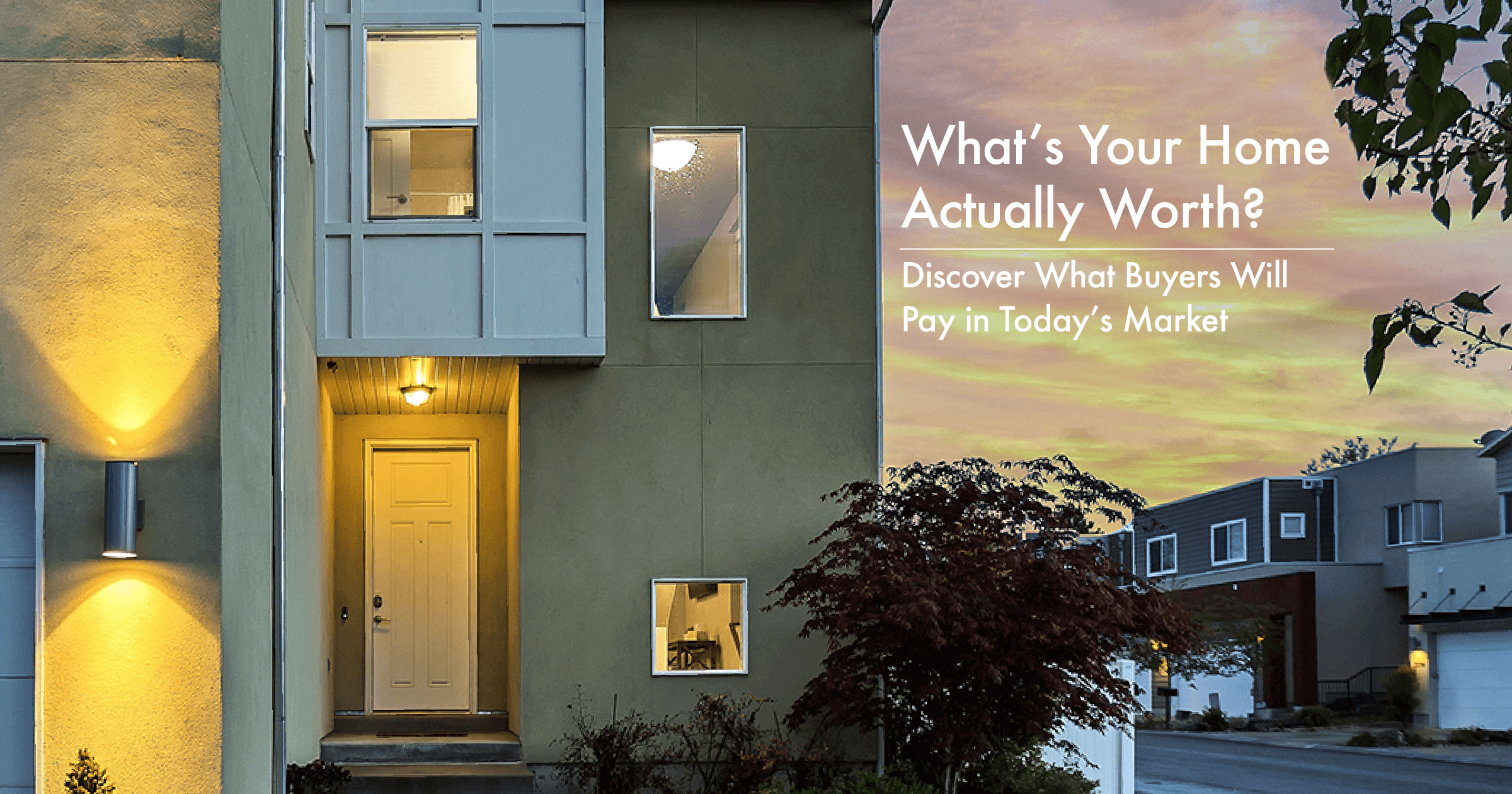 What’s Your Home Really Worth?