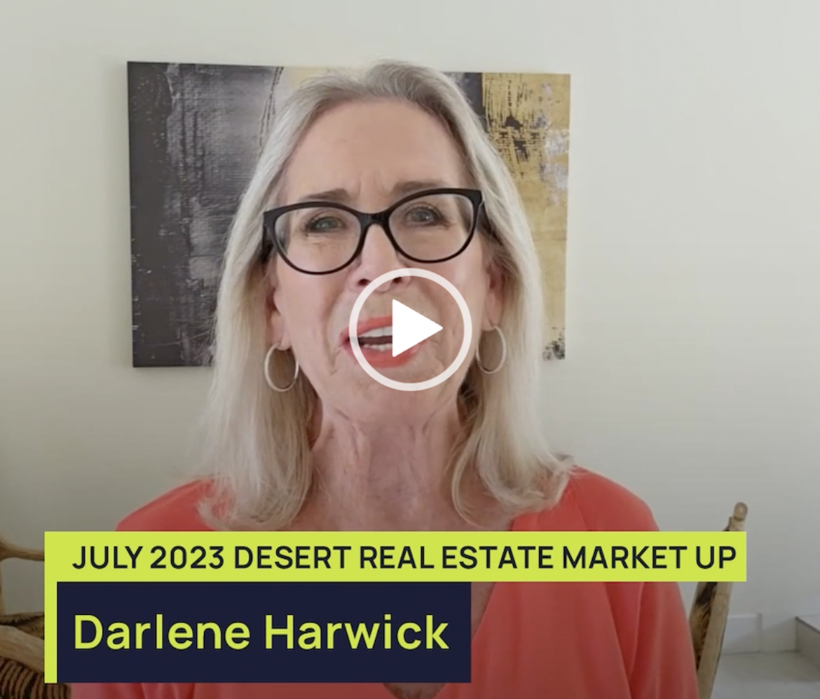 July 2023 Desert Real Estate Market Update